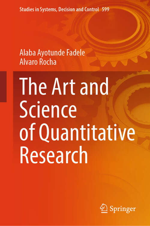 Book cover of The Art and Science of Quantitative Research (Studies in Systems, Decision and Control #599)