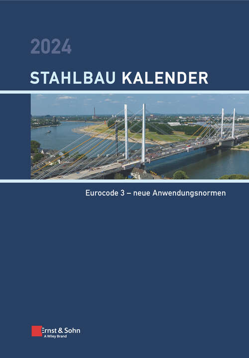 Book cover of Stahlbau-Kalender 2024: Schwerpunkte: Eurocode 3 - neue Anwendungsnormen (Stahlbau-Kalender-eBundle (Ernst & Sohn))