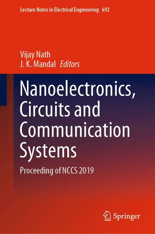 Nanoelectronics, Circuits and Communication Systems: Proceeding of NCCS 2019 (Lecture Notes in Electrical Engineering #692)