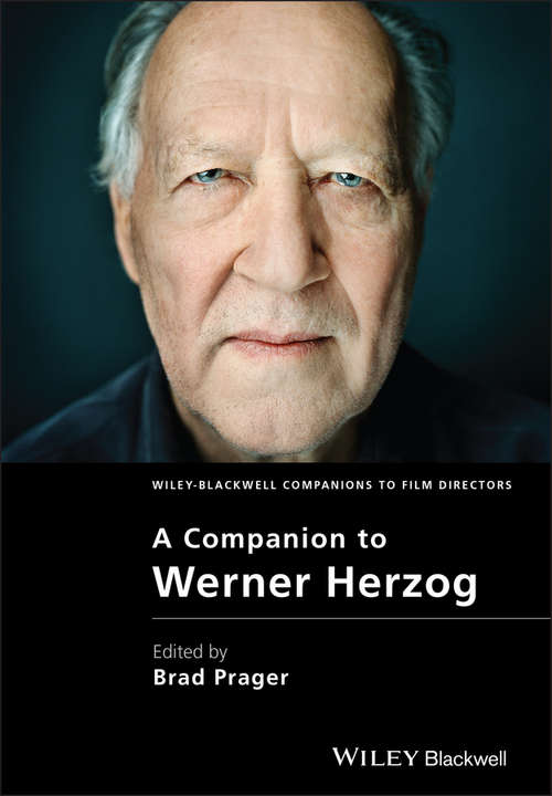A Companion to Werner Herzog (Wiley Blackwell Companions to Film Directors #18)
