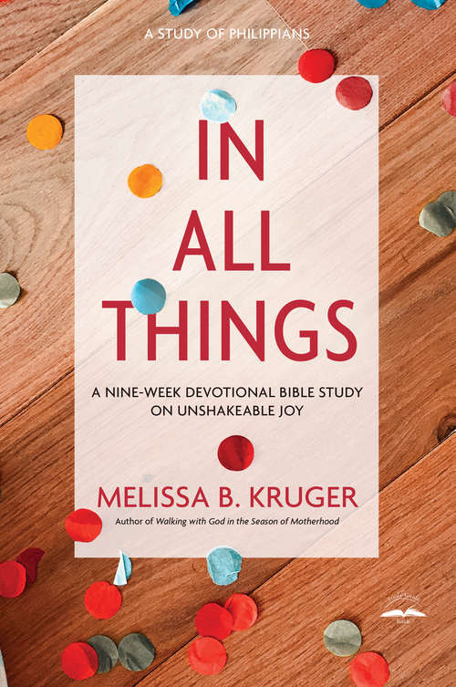 Book cover of In All Things: A Nine-Week Devotional Bible Study on Unshakeable Joy