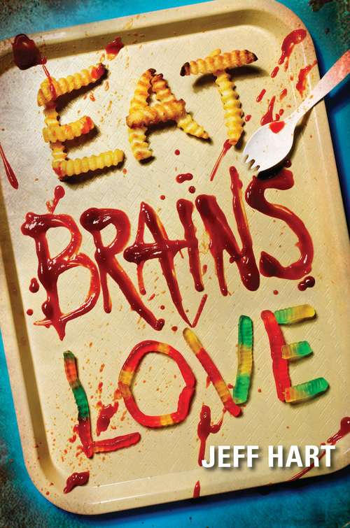 Book cover of Eat, Brains, Love