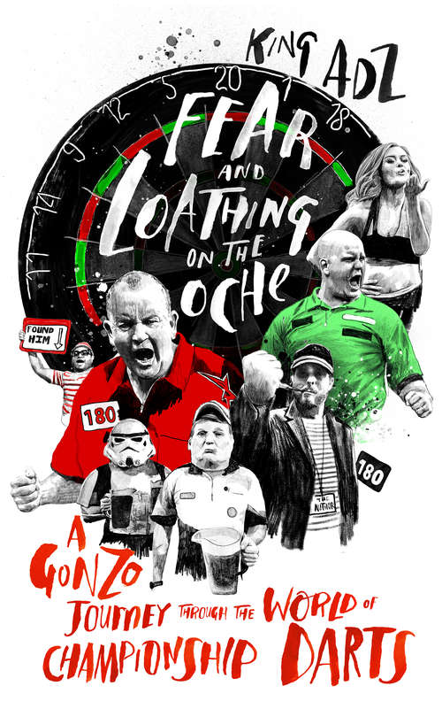 Book cover of Fear and Loathing on the Oche: A Gonzo Journey Through The World Of Championship Darts (shortlisted For The 2018 William Hill Sports Book Of The Year)