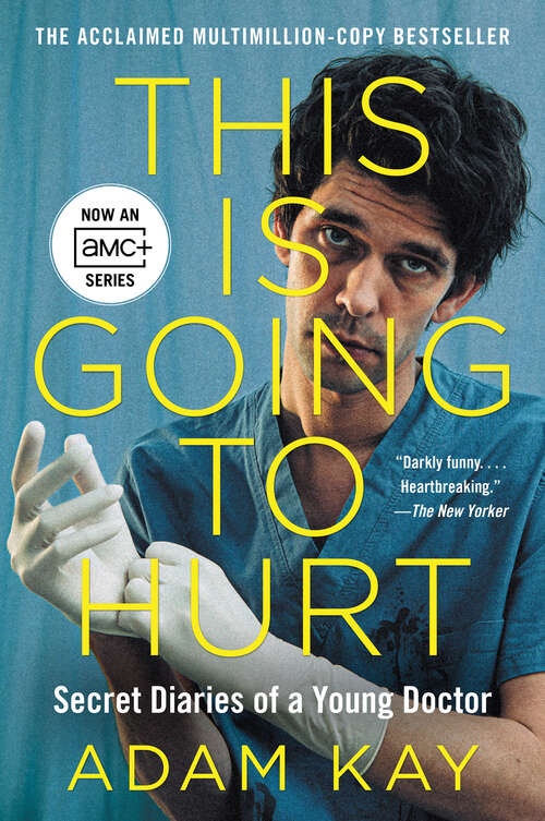 Book cover of This Is Going to Hurt: Secret Diaries of a Young Doctor