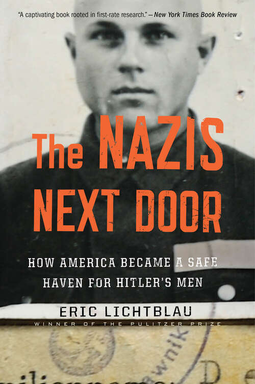 Book cover of The Nazis Next Door: How America Became a Safe Haven for Hitler's Men