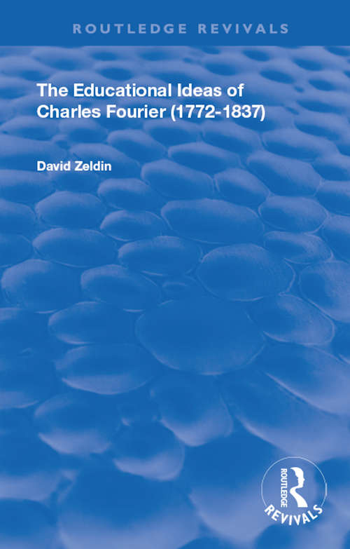Book cover of The Educational Ideas of Charles Fourier: 1772-1837 (Routledge Revivals)