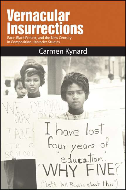 Book cover of Vernacular Insurrections: Race, Black Protest, and the New Century in Composition-Literacies Studies