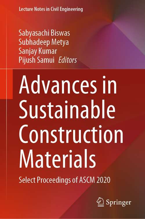 Book cover of Advances in Sustainable Construction Materials: Select Proceedings of ASCM 2020 (1st ed. 2021) (Lecture Notes in Civil Engineering #124)
