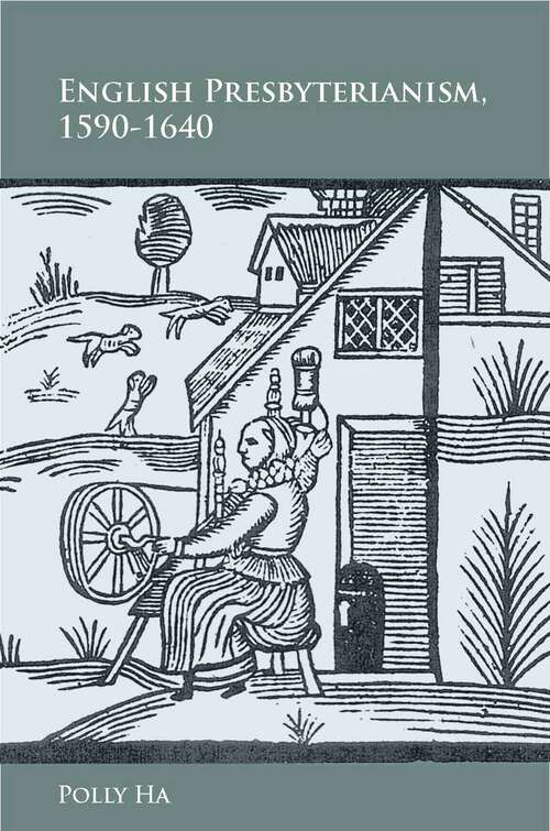 Book cover of English Presbyterianism, 1590-1640