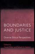 Boundaries and Justice: Diverse Ethical Perspectives (Ethikon Series in Comparative Ethics #4)