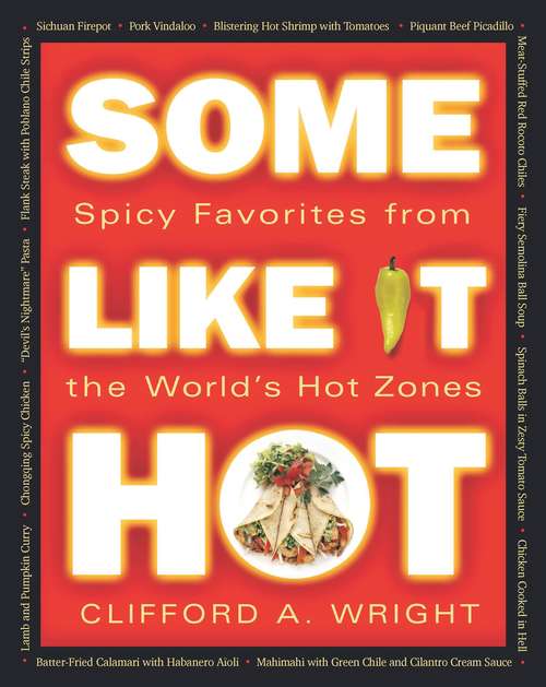 Book cover of Some Like It Hot: Spicy Favorites from the World's Hot Zones