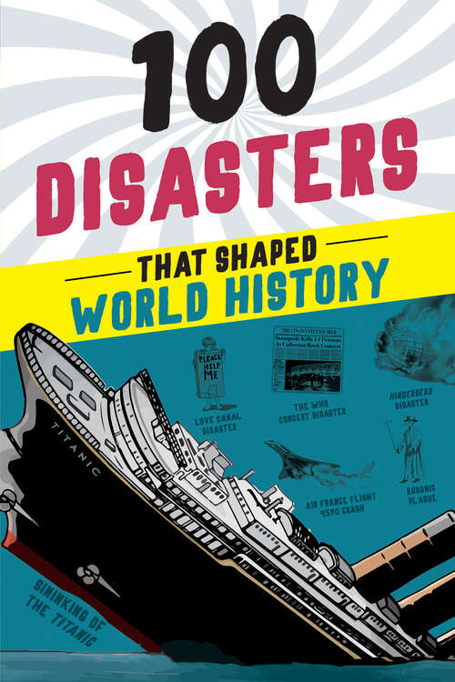 Book cover of 100 Disasters That Shaped World History (100 Series)