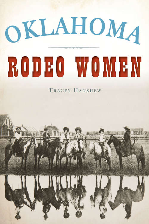 Book cover of Oklahoma Rodeo Women (American Heritage)