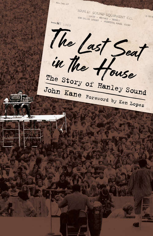 Book cover of The Last Seat in the House: The Story of Hanley Sound (EPUB SINGLE) (American Made Music Series)