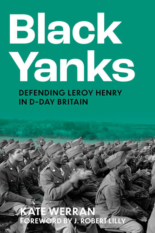 Book cover of Black Yanks: Defending Leroy Henry in D-Day Britain