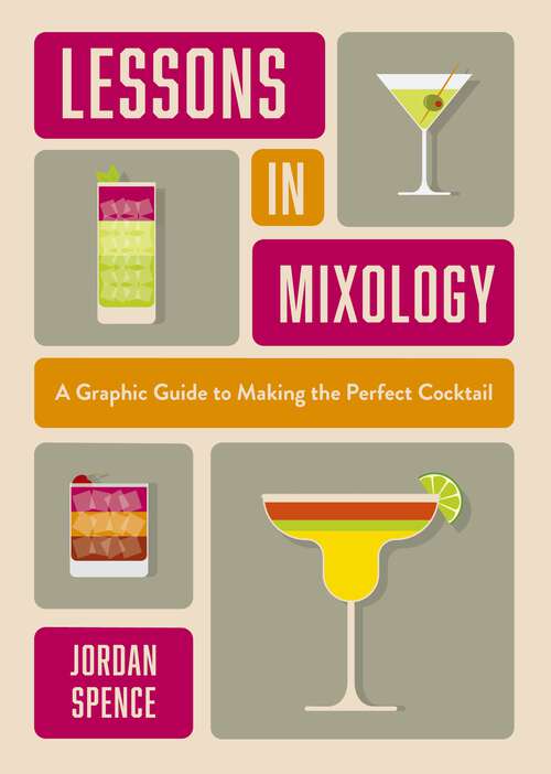 Book cover of Lessons in Mixology: A Graphic Guide to Making the Perfect Cocktail