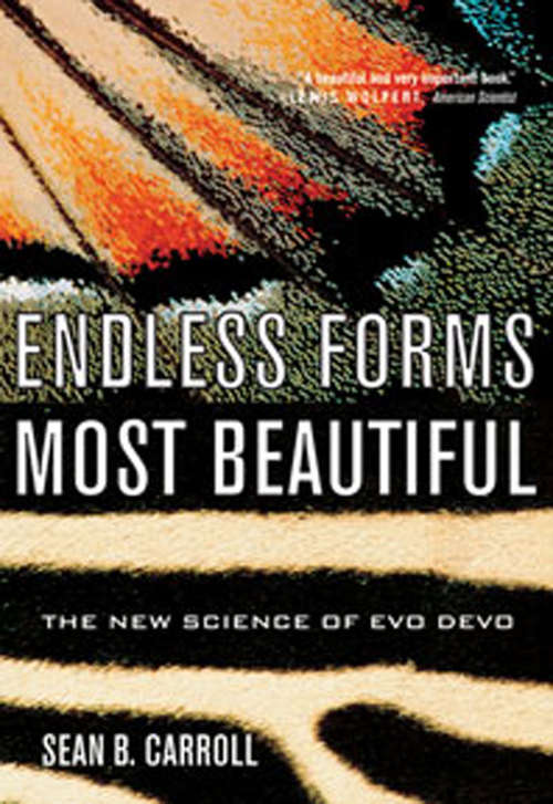 Endless Forms Most Beautiful: The New Science of Evo Devo
