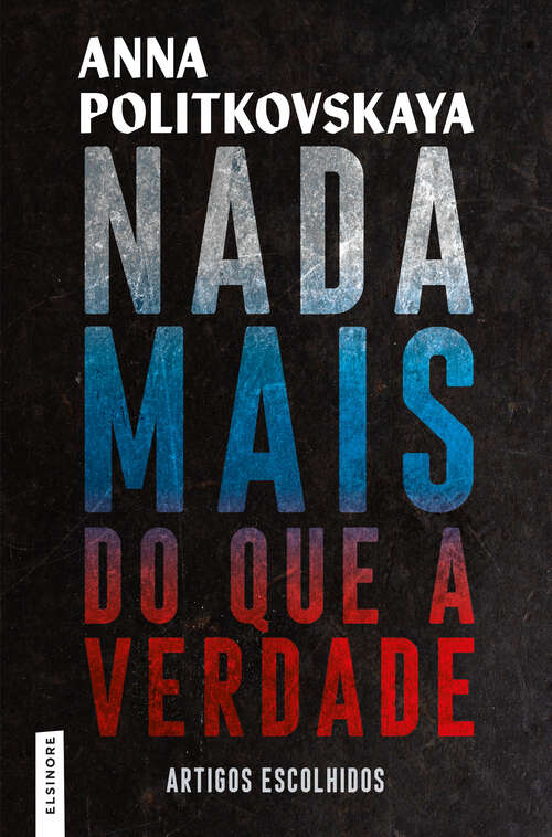 Book cover of Nada Mais do que a Verdade: Artigos Escolhidos