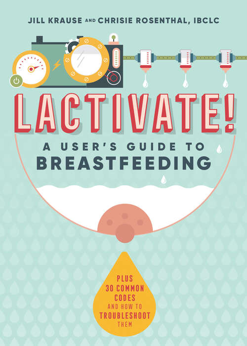 Book cover of Lactivate!: A User's Guide to Breastfeeding