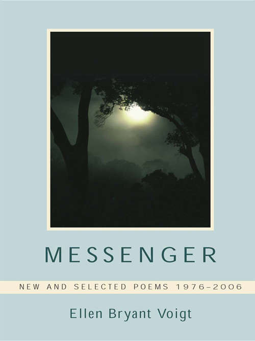 Book cover of Messenger: New and Selected Poems 1976-2006