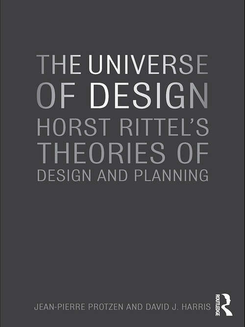 The Universe of Design: Horst Rittel's Theories of Design and Planning