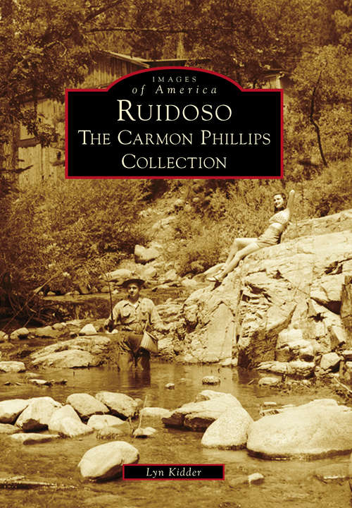 Book cover of Ruidoso: The Carmon Phillips Collection