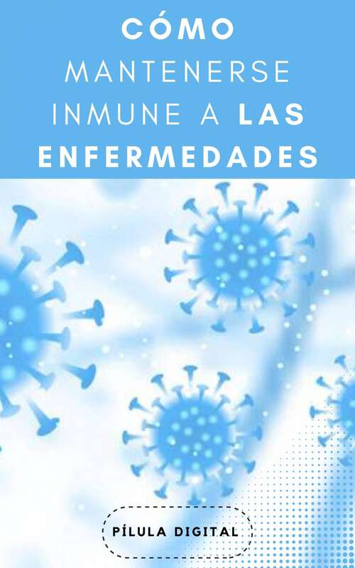 Book cover of Cómo mantenerse inmune a las enfermedades
