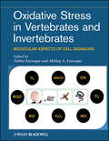 Oxidative Stress in Vertebrates and Invertebrates: Molecular Aspects of Cell Signaling