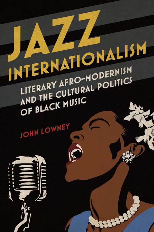 Book cover of Jazz Internationalism: Literary Afro-Modernism and the Cultural Politics of Black Music