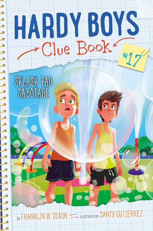 Book cover of Splash Pad Sabotage (Hardy Boys Clue Book #17)