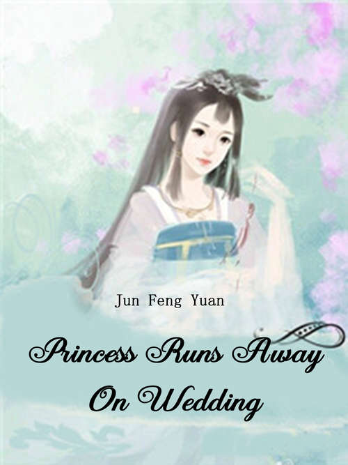 Princess Runs Away On Wedding: Volume 2 (Volume 2 #2)