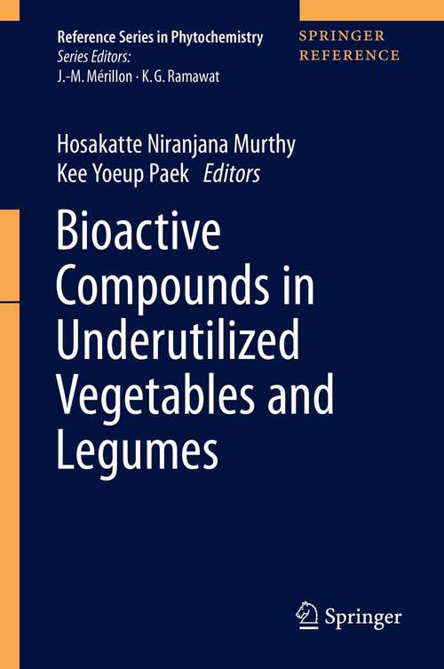 Bioactive Compounds in Underutilized Vegetables and Legumes (Reference Series in Phytochemistry)