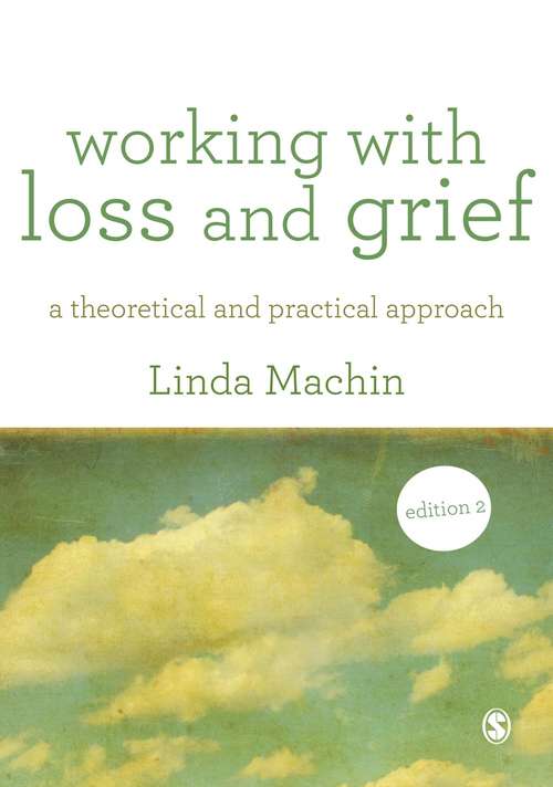Working with Loss and  Grief: A Theoretical and Practical Approach