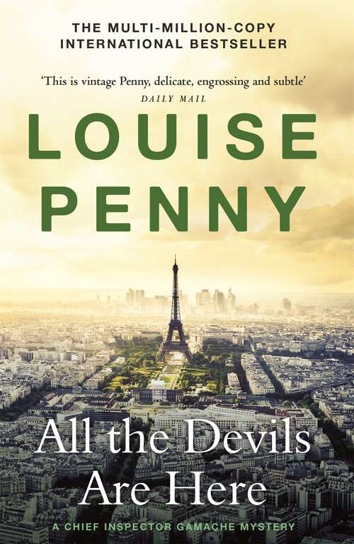Book cover of All the Devils Are Here: thrilling and page-turning crime fiction from the author of the bestselling Inspector Gamache novels (Chief Inspector Gamache)