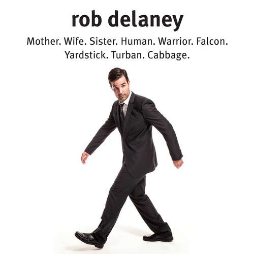 Book cover of Rob Delaney: Mother. Wife. Sister. Human. Warrior. Falcon. Yardstick. Turban. Cabbage.