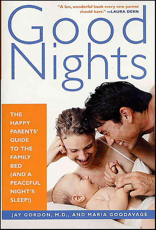 Book cover of Good Nights: The Happy Parents' Guide to the Family Bed (and a Peaceful Night's Sleep!)