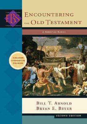 Encountering the Old Testament: A Christian Survey (2nd edition)