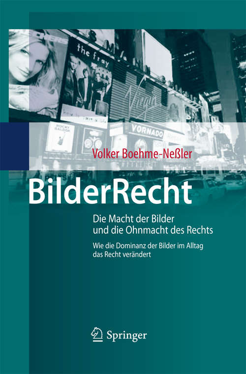 Book cover of BilderRecht: Die Macht der Bilder und die Ohnmacht des Rechts Wie die Dominanz der Bilder im Alltag das Recht verändert