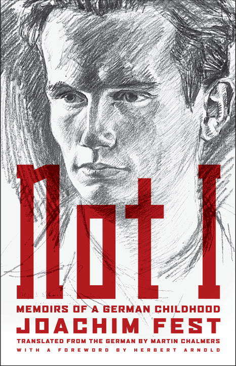 Book cover of Not I: Memoirs of a German Childhood