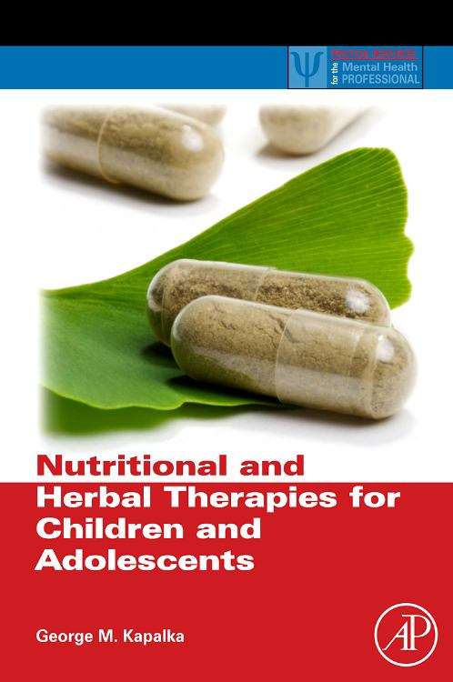 Book cover of Nutritional and Herbal Therapies for Children and Adolescents: A Handbook for Mental Health Clinicians