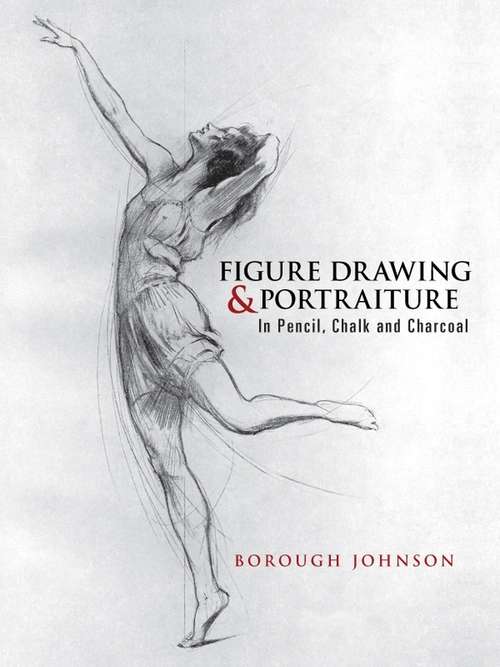 Book cover of Figure Drawing and Portraiture: In Pencil, Chalk and Charcoal