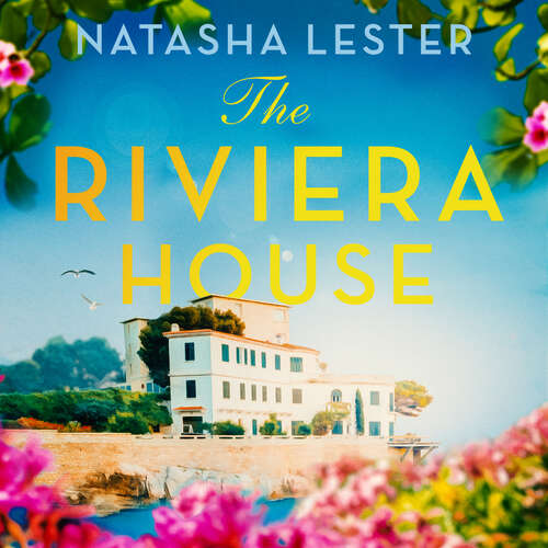 Book cover of The Riviera House: a breathtaking and escapist historical romance set on the French Riviera - the perfect summer read