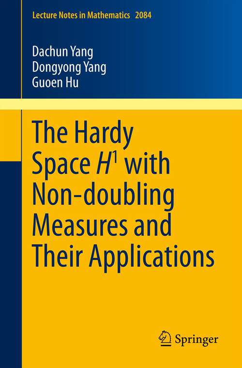 Book cover of The Hardy Space H1 with Non-doubling Measures and Their Applications