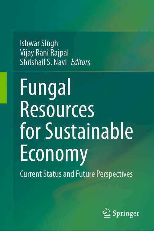 Book cover of Fungal Resources for Sustainable Economy: Current Status and Future Perspectives (1st ed. 2023)