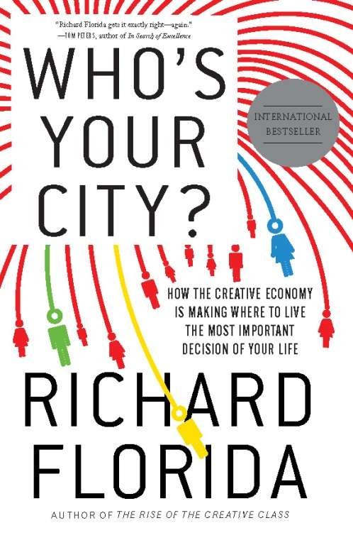 Book cover of Who's Your City: How the Creative Economy Is Making Where to Live the Most Important Decision of Your Life
