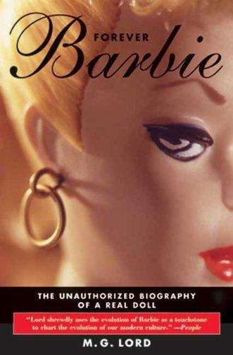 Book cover of Forever Barbie: The Unauthorized Biography Of A Real Doll