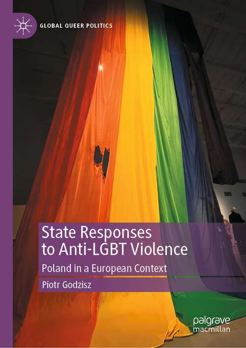Book cover of State Responses to Anti-LGBT Violence: Poland in a European Context (2024) (Global Queer Politics)