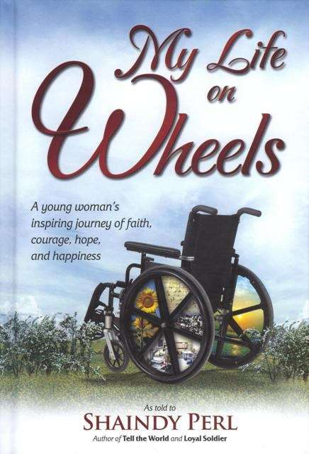 Book cover of My Life on Wheels: A Young Woman's Inspiring Journey of Faith, Courage, Hope, and Happiness