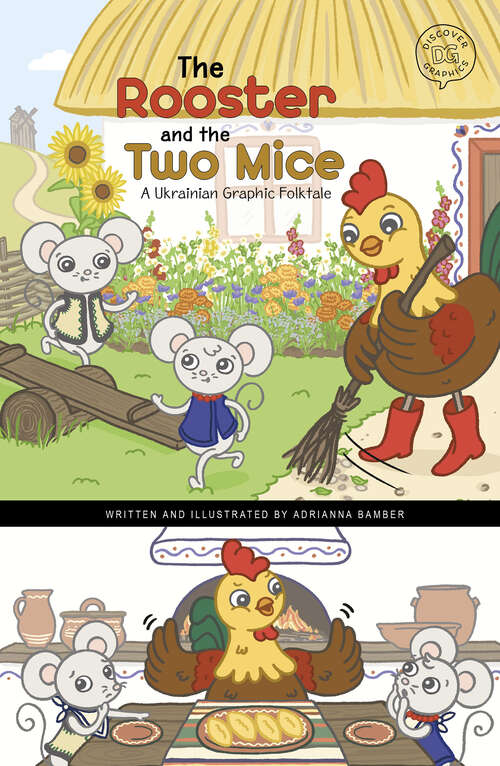 Book cover of The Rooster and the Two Mice: A Ukrainian Graphic Folktale (Discover Graphics: Global Folktales)