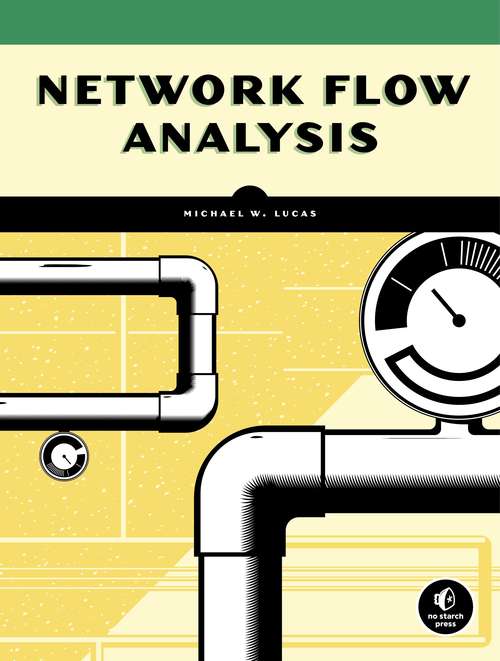 Network Flow Analysis (No Starch Press Ser.)